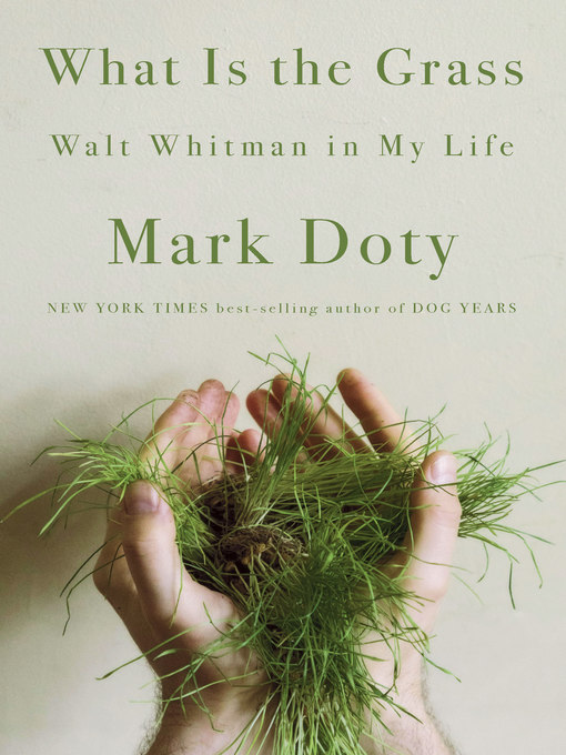 Title details for What Is the Grass by Mark Doty - Wait list